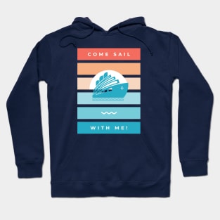 Come Sail with Me Hoodie